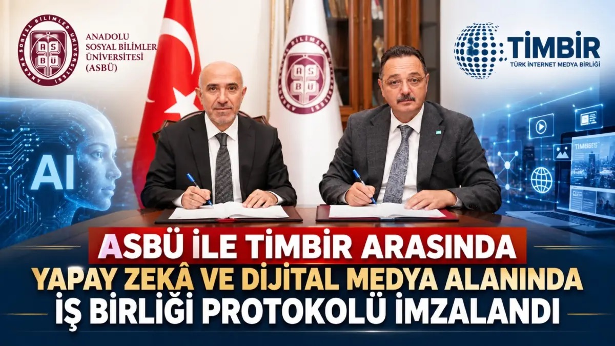 ASBÜ ile TİMBİR arasında 'Yapay Zekâ ve Dijital Medya' alanında iş birliği protokolü imzalandı